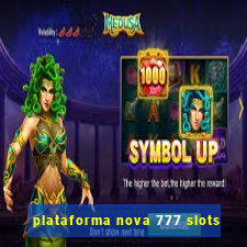 plataforma nova 777 slots